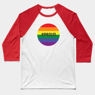 #Proud - circle Baseball T-Shirt